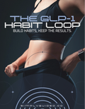 The GLP-1 Habit Loop: Build Habits, Keep Results.